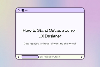 How to Stand Out as a Junior UX Designer