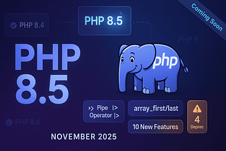 PHP 8.5 Coming November 2025: 10 New Features and 4 Deprecations
