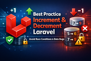 Laravel Increment & Decrement Best Practices You Need to Know