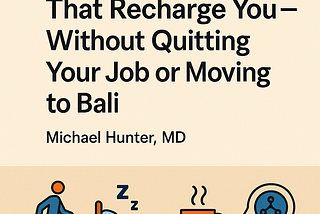 10 Tiny Habits That Recharge You — Without Quitting Your Job or Moving to Bali