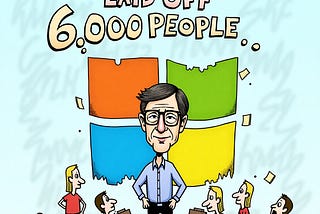 Microsoft Just Laid Off 6,000 People. Should You Be Worried?