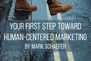 How to take your first step toward human-centered marketing