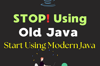 10 Java Features You Should Stop Using Today⛔