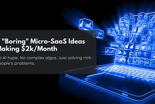 7 “Boring” Micro-SaaS Ideas Making $2k/Month (The Developer’s Blueprint)
