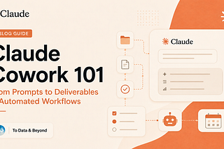 Claude Cowork 101: From Prompts to Deliverables & Automated Workflows