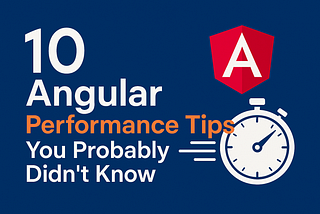 10 Angular Performance Tips You Probably Didn’t Know