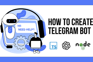 Building AI-powered Telegram Bot in Less Than 2 Hours | ChatGPT + NodeJS + TypeScript