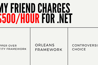 My Friend Charges $500/hour for .NET (Here’s His Stack)