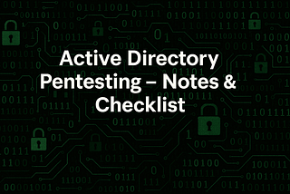 Active Directory Pentesting — Notes & Checklist