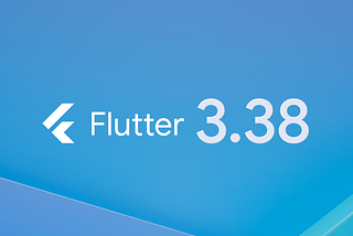 What’s new in Flutter 3.38