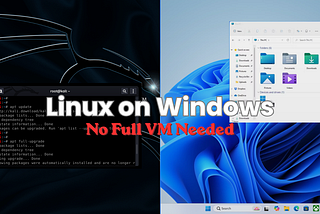 How I Run Linux on Windows 11 Without a Full VM