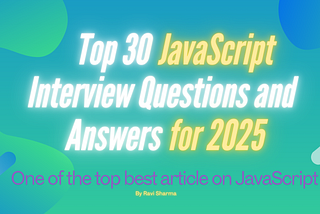 Top 30 JavaScript Interview Questions and Answers for 2025