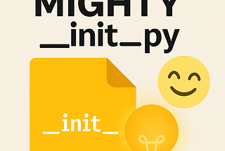 Why __init__.py Changed the Way I Code in Python 😊💡
