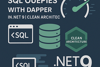Write Faster SQL Queries With Dapper In .NET 9 | Clean Architecture