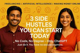 3 Side Hustles To Get Rich in 2026 — No Code, No Degree — Only ChatGPT: Start Today