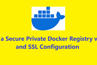 Setting Up a Secure Private Docker Registry with Nexus and SSL Configuration