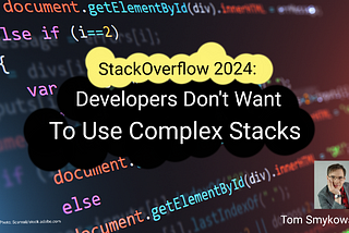 😤 StackOverflow 2024 Results: Ditch Complex Stacks