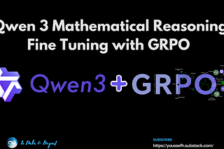 Qwen 3 Mathematical Reasoning Fine Tuning with GRPO Technique #1