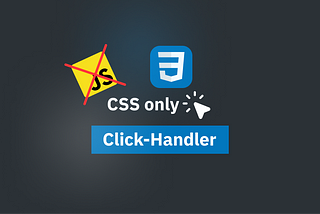 CSS only Click-handlers You Might not be Using, but you should