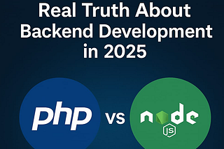 PHP vs Node.js: Real Truth About Backend Development in 2025