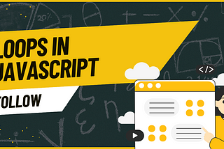 Everything About Loops in JavaScript: A Comprehensive Guide