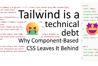 Tailwind Is A Technical Debt: Why Component-Based CSS Leaves It Behind