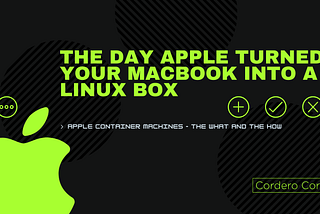 The Day Apple Turned Your MacBook Into a Linux Box