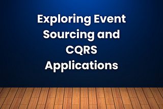 Event-Driven Architectures with PHP: Exploring Event Sourcing and CQRS Applications
