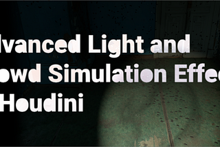 Building Advanced Light and Crowd Simulation Effects in Houdini (Inspired by Unreal Engine 5)