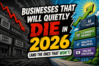 Businesses That Will Quietly Die in 2026