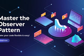Observer Pattern Simplified: Make Your Code Flexible and Easy to Manage