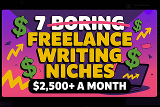 7 Boring Freelance Writing Niches That Pay $2,500+ a Month