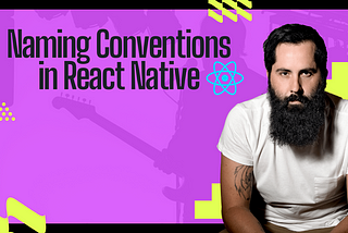 Best Practices for Naming Conventions in React Native