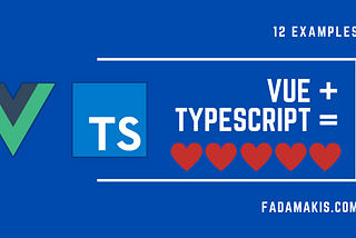 Better Vue Components with TypeScript [12 examples]