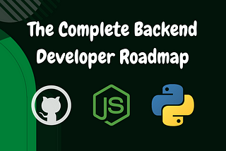 The Complete Backend Developer Roadmap [2024]