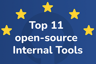 Top 11 Open Source Internal Tools with the Most GitHub Stars