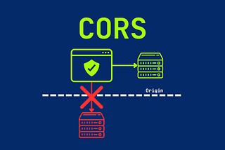 CORS Explained: Stop Struggling with Cross-Origin Errors