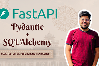 FastAPI with SQLAlchemy & Pydantic: Designing Models for Clean Conversion and Easy CRUD