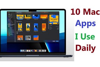10 Mac Apps That I Use Everyday