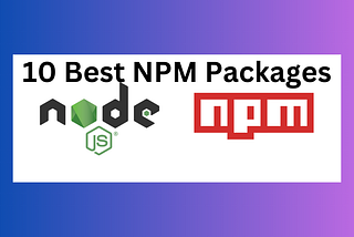 10 Best npm Packages for Node.js API Development (PART — 2)