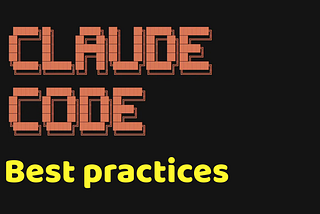 Claude Code Best Practices