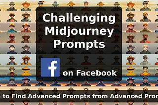 Challenging Midjourney Prompts on Facebook
