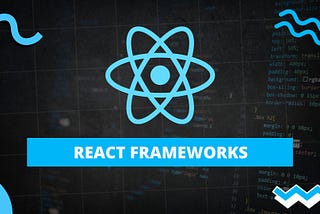 The React Frameworks You’ll Regret Ignoring This Year