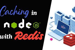 Caching in Node.js with Redis