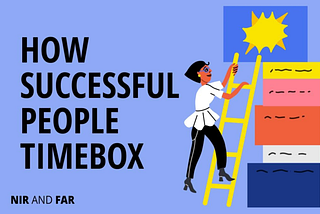 How Successful People Timebox