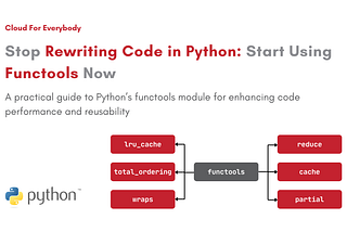 Stop Rewriting Code in Python: Start Using Functools Now