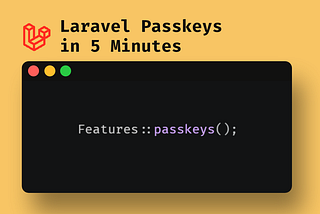 Goodbye Passwords: Meet Laravel’s New Passkeys Server