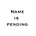 Name is pending