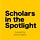 Scholars in the Spotlight