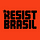 Resist, Brasil!